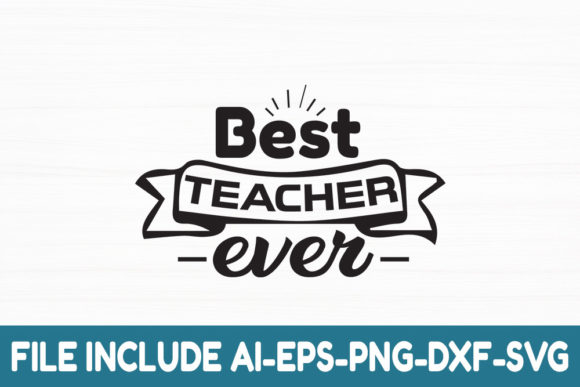 Best Teacher Ever Graphics for Crafts & Blogs
