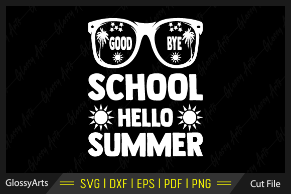 Good Bye School Hello Summer Svg File: Graphics for Crafts