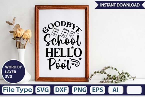 Goodbye School Hello Pool SVG: Graphics for Crafts