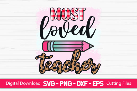 Most Loved Teacher Sublimation: Graphics for Crafts