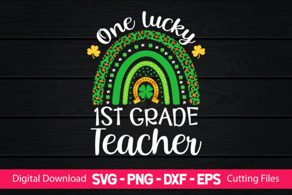 One Lucky 1st Grade Teacher Rainbow: Graphics for Crafts