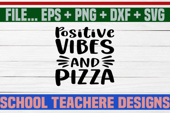 Positive Vibes and Pizza SVG: Graphics for Crafts