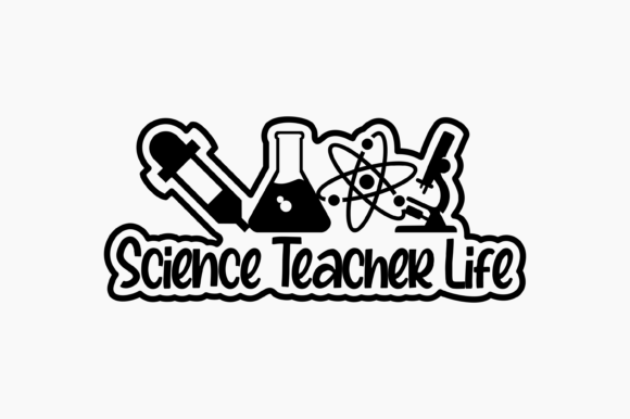 Science Teacher Life: Graphics for Crafts & Branding