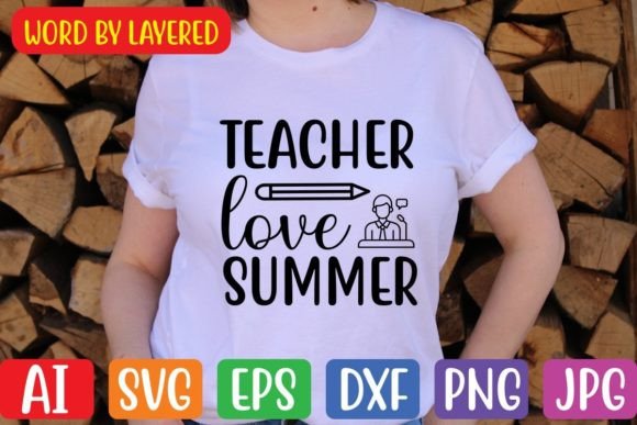 Teacher Love Summer SVG for Crafts & Graphics