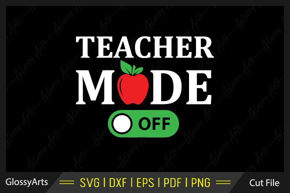 Teacher Mode off SVG: Graphics for Crafts & Business